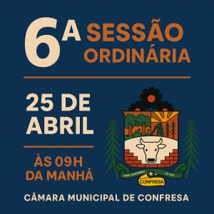 6ª SESSÃO ORDINÁRIA DO ANO DE 2025 