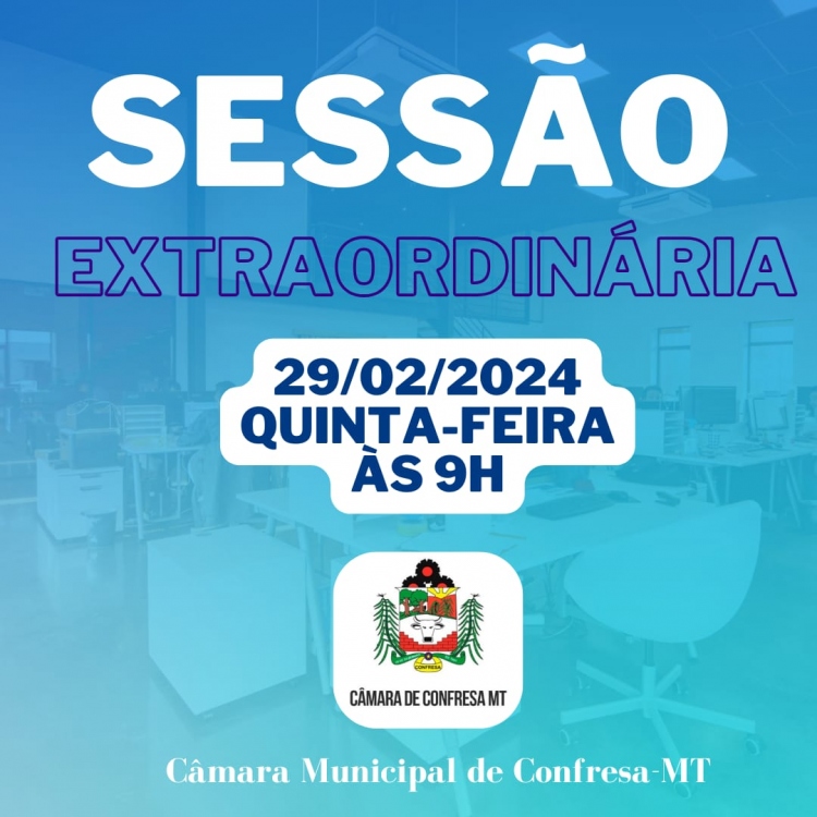 PAUTA DA SESSÃO EXTRAORDINÁRIA DO DIA 29/02/2024 ÀS 09 HORAS.