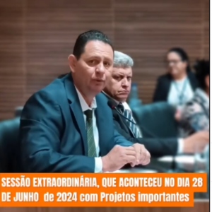 Sessão Extraordinária que aconteceu no dia 28 de junho de 2024.