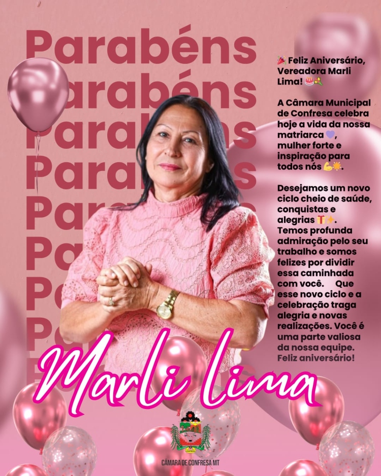 Aniversariantes do mês, &quot;Com dedicação e compromisso com a comunidade, celebramos neste mês o aniversário da nossa querida vereadora Marli!&quot;