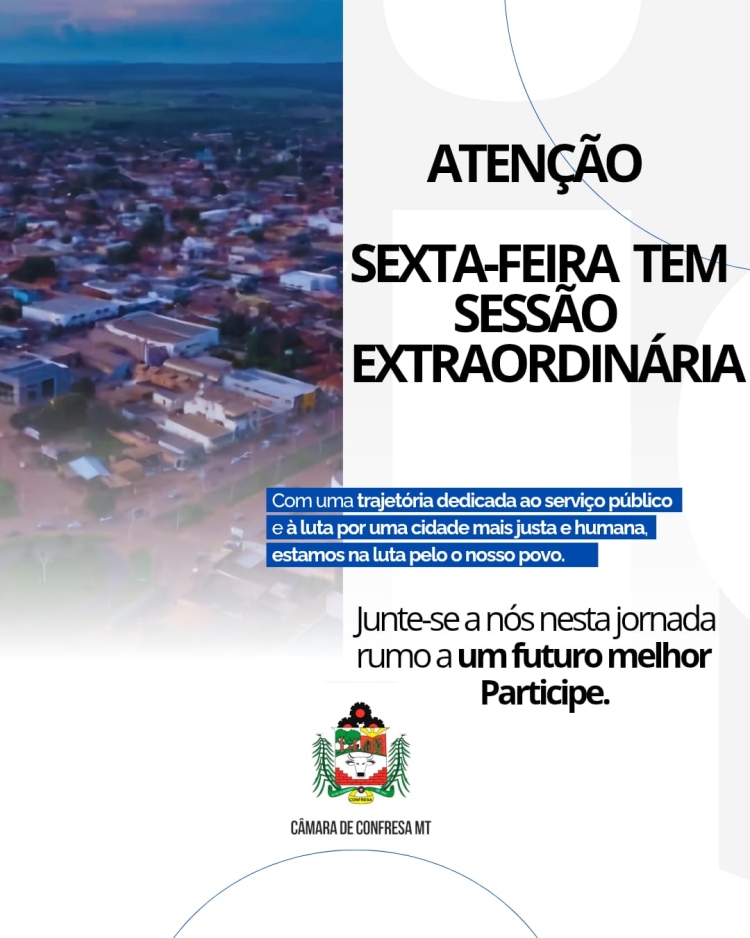 &quot;Sessão Extraordinária – Sexta-feira (15/08): Decisões Importantes para Confresa&quot;
