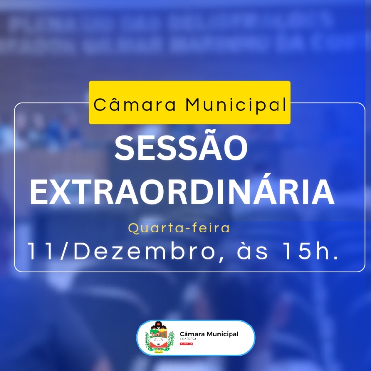 Sessão Extraordinária hoje dia 11 de dezembro
