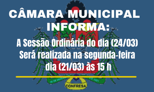 CÂMARA MUNICIPAL MUDA ANTECIPA A  SESSÃO ORDINÁRIA PARA SEGUNDA-FEIRA (21)