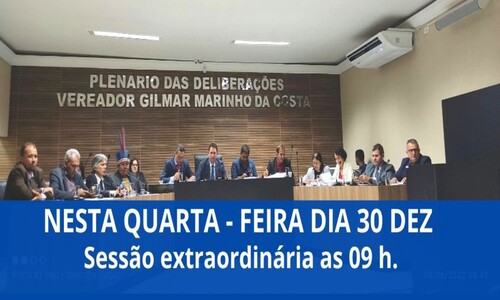 NESTA QUARTA - FEIRA (30/11) A CÂMARA MUNICIPAL REALIZA SESSÃO EXTRARORDINÁRIA