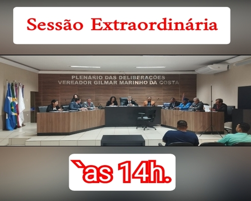 A Câmara Municipal realiza Sessão Extraordinária nesta sexta-feira 07/07